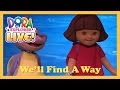 We'll Find A Way | Dora the Explorer Live! (2013)