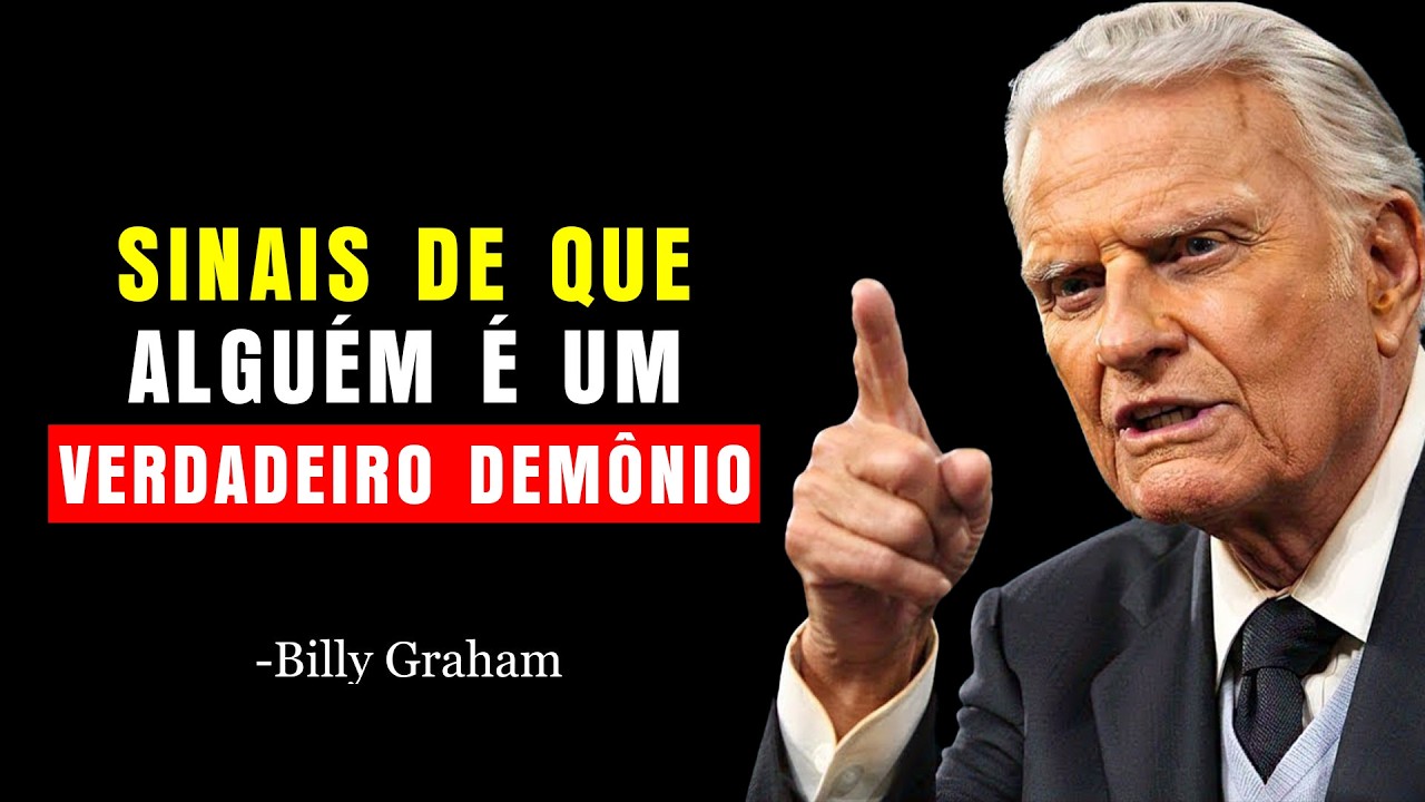 8 Sinais de que Alguém na Sua Vida É um Verdadeiro Demônio: Eles Sorriem, Eles Mentem | Billy Graham