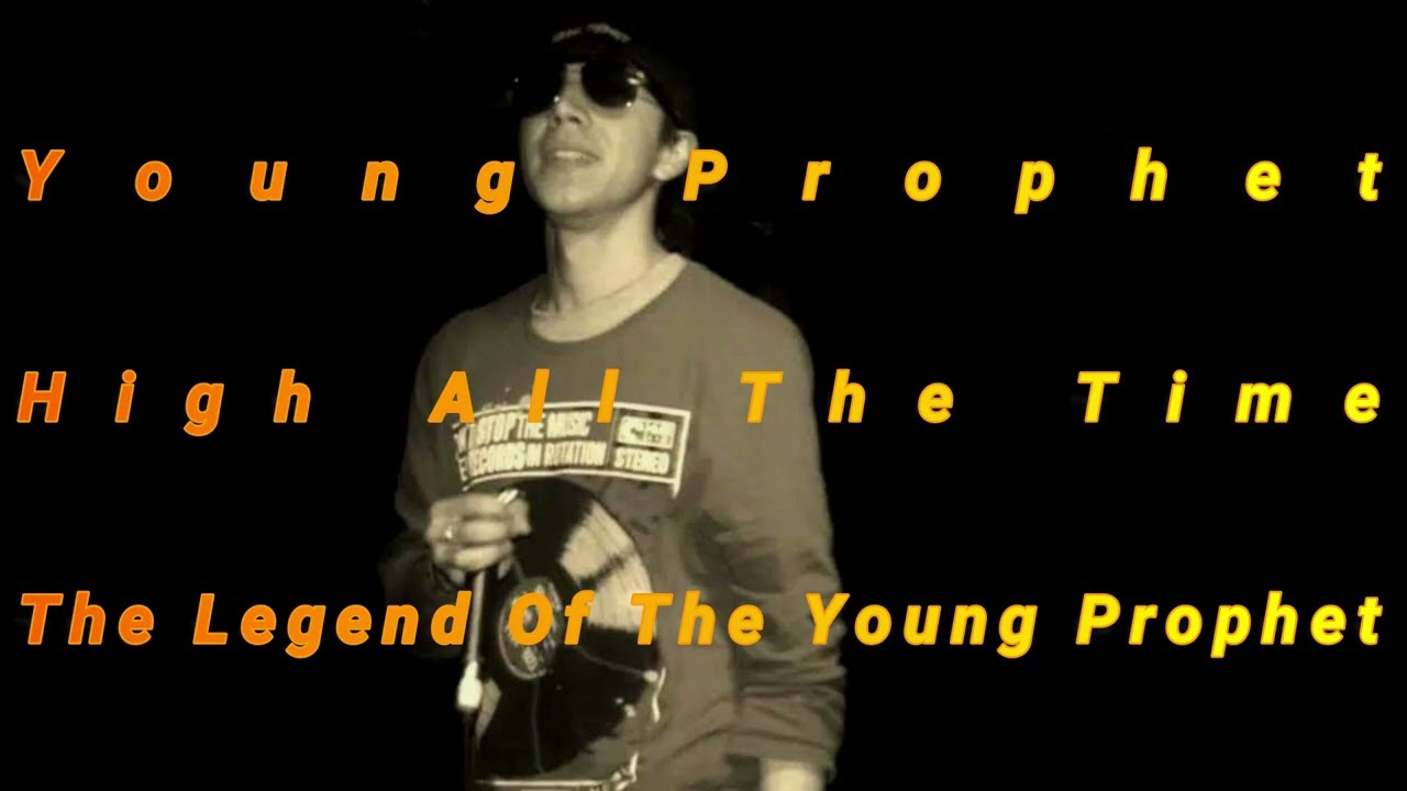 Obejrzyj High All The Time Young Prophet Double RemiXx w YouTube Obejrzyj High All The Time Young Prophet Double RemiXx w YouTube