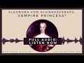 AUDIO: Eleonora von Schwarzenberg: Vampire Princess?