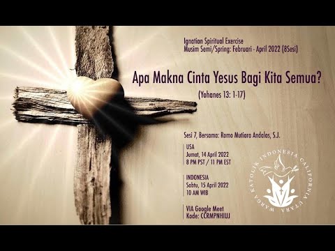 "Apa Makna Cinta Yesus Bagi Kita Semua?" (Yoh 13:1-17) - bersama Romo Mutiara Andalas, SJ.