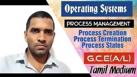 G.C.E (A/L) ICT | Operating Systems | Process Management | Tamil Medium | PART 1