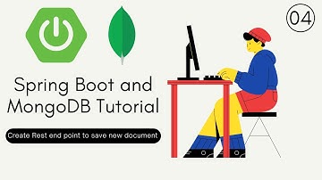 Spring boot and MongoDB - Create rest end point to create new document 04
