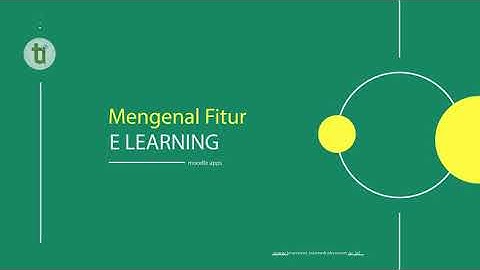 Mahasiswa - mengenal fitur mobile apps e-learning