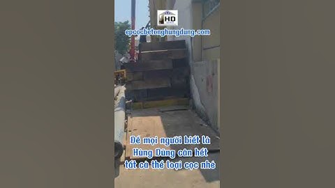 Ép Cọc Bê Tông Tại Nhà Bè | Cân Tất Cả Loại Cọc | Hùng Dũng HCM