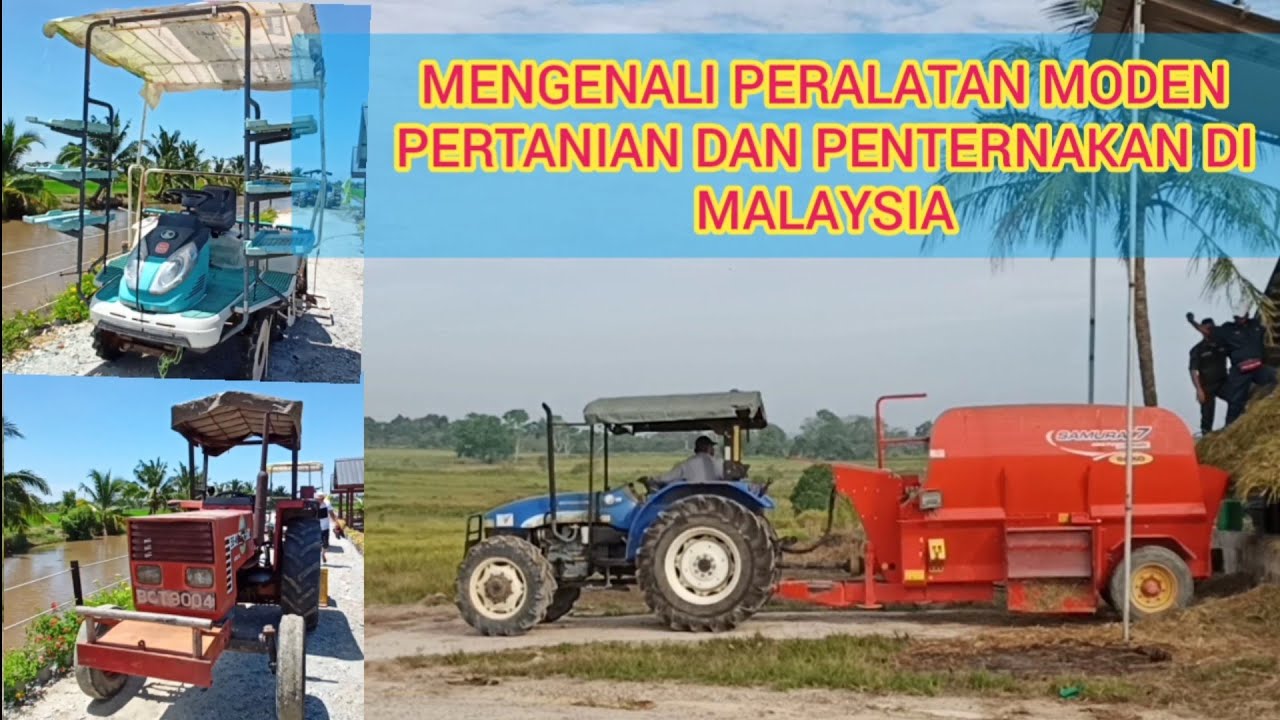 Pelbagai Teknologi Terkini Jentera Dan Peralatan Utk Pertanian Dan Penternakkan Permudahkan Urusan Youtube