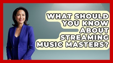 What Should You Know About Streaming Music Masters? - Music Producer Mastery