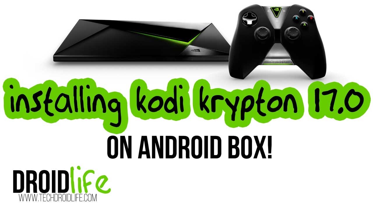 Install Kodi Krypton 17.0 on Android Box - Installation Guide, Quick and Easy
