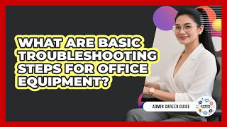 What Are Basic Troubleshooting Steps For Office Equipment?