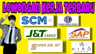 Dibuka Lowongan Kerja Terbaru SUPER AIR JET II AGUNG SEDAYU GROUP II J&T CARGO II SCM II SAP