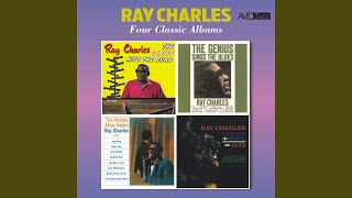 I Believe to My Soul (From "The Genius Sings the Blues") - Ray Charles