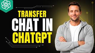 How To Transfer Chat In ChatGPT [2026 Full Guide]