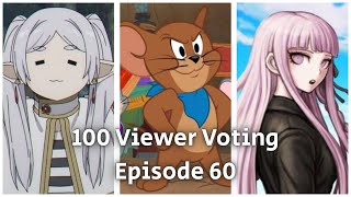 100 Viewer Voting Episode 60