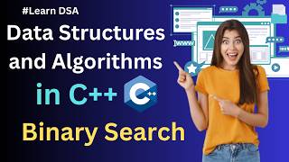 Binary Search in Array in C++ | Complete DSA Tutorial