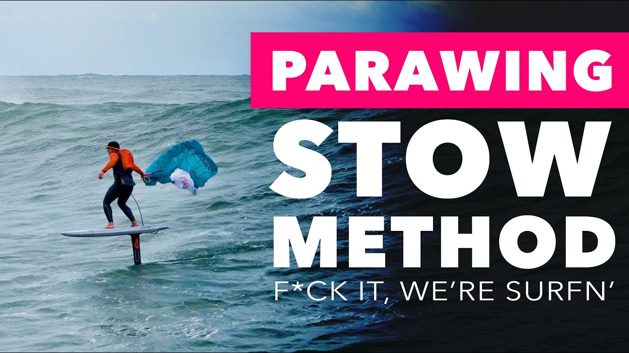 Parawing Stow Method: F*CK IT WE'RE SURFING