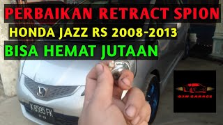 Perbaikan Retract Spion Jazz Rs Ge8 Yang Sering Terjadi