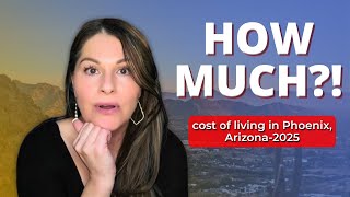 COST of Living in Phoenix EXPLAINED | Moving to Arizona 2025