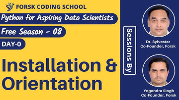 Season 8 | Day 0 | Installation and  Orientation | Python for Beginners  | Forsk Coding School