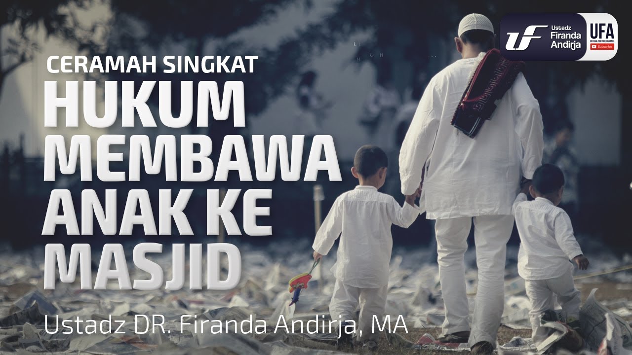 Bagaimana Hukum Membawa Anak Ke Masjid [ID-EN Sub] - Ustadz Dr. Firanda Andirja, M.A.