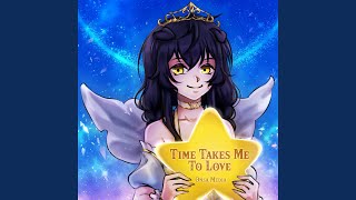 Time Takes Me to Love