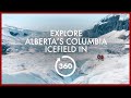 Columbia Icefield | 360 Video | Google Jump 8K | Alberta, Canada