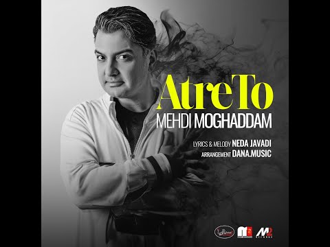 MEHDI MOGHADDAM ATRE TO مهدی مقدم عطر تو