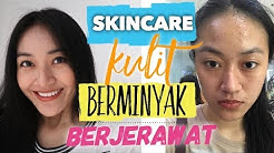 SKINCARE UNTUK KULIT BERMINYAK & BERJERAWAT| Clarin Hayes - Durasi: 11.28. 