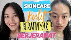 SKINCARE UNTUK KULIT BERMINYAK & BERJERAWAT| Clarin Hayes - Durasi: 11.28. 