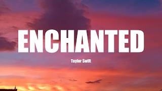 Taylor Swift - Enchanted (Lyrics)