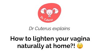 Lighten DARK VAGINAL AREA naturally at home | Dr Cuterus explains screenshot 5