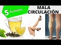 5 REMEDIOS para la mala circulación en las piernas (MIRALO HASTA EL FINAL)