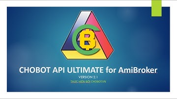 Chobot API Ultimate for AmiBroker - Hướng dẫn cài đặt và sử dụng