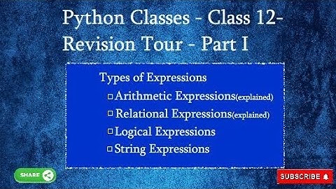 Python Classes || Types of Expressions || Arithmetic Expression || Relational Expression