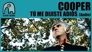 Video thumbnail of "COOPER - Tú Me Dijiste Adiós [Audio]"