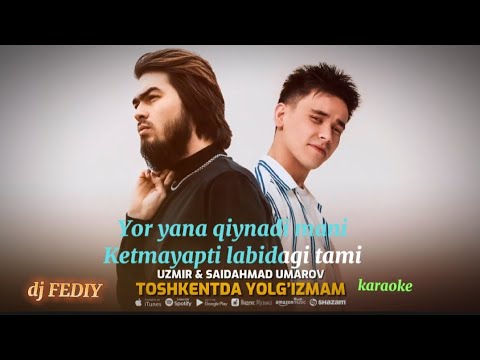 Toshkentda yolgʻizman (90 KARAOKE 🎤)uzmir ft Saidahmad