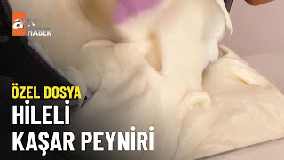 Özel Dosya - Hileli Kaşar Peyniri Böyle Yapılıyor - Atv Ana Haber 2 Ekim 2023