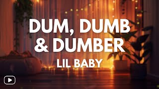 Lil Baby, feat Young Thug & Future - Dum Dumb & Dumber (Lyrics)
