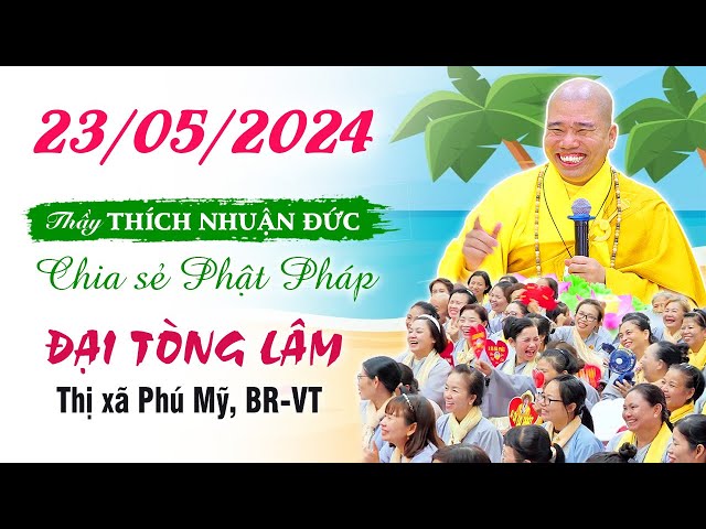 🔴TRỰC TIẾP: Thầy THÍCH NHUẬN ĐỨC chia sẻ Phật Pháp tại chùa ĐẠI TÒNG LÂM (23-05-2024) class=