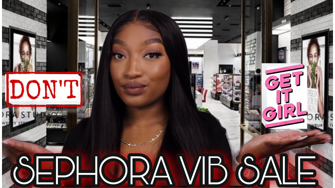 SEPHORA SALE 2021 | WHAT IS VIB | WHAT TO BUY & WHAT NOT TO BUY