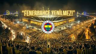 Fenerbahçe Yenilmez Fenerbahçe Şarkısı