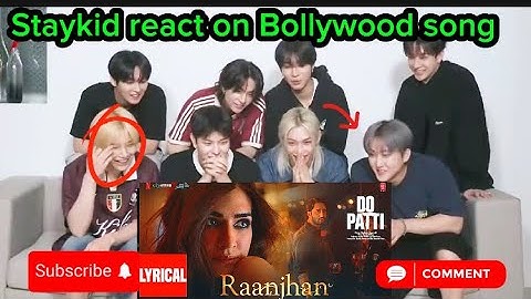Straykid react on Bollywood song| Ranjhaana song| Kpop idol react on Hindi song|