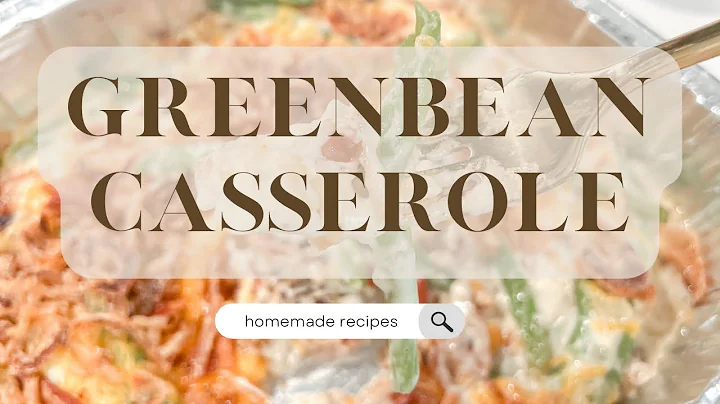 HOMEMADE GREENBEAN CASSEROLE