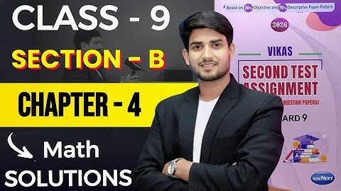 Class 9th,  CHAP - 4  || Section B || MATH second sem assignment solution ASSIGNMENT 2025
