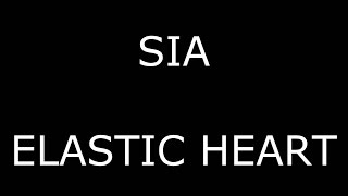 Sia - Elastic Heart  LYRICS (cover)