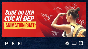 Slide Powerpoint xuất sắc - Animation mãn nhãn về Du lịch / Khóa học #Powerpoint Online: 9slide.com