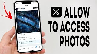 How Allow X To Access Photos - Full Guide