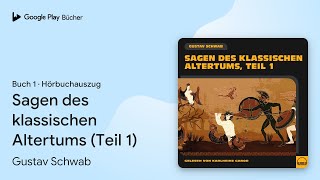 „Sagen des klassischen Altertums (Teil 1), Buch 1“ von Gustav Schwab · Hörbuchauszug