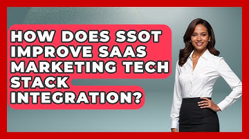 How Does SSOT Improve SaaS Marketing Tech Stack Integration? - Saas Marketing Wizards