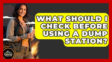 What Should I Check Before Using A Dump Station? - Exploring Campgrounds