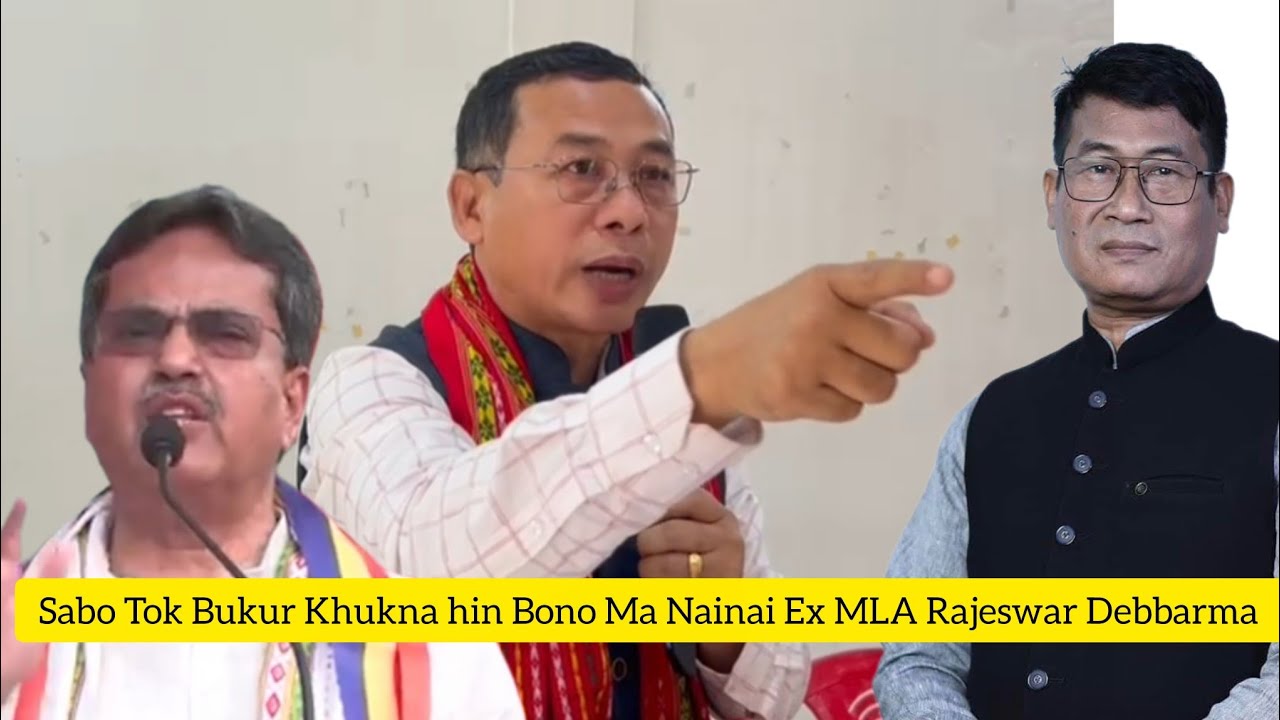 Sabo Tok Bukur khukma hai Khukna hin Bono Ma Nainai Ex MLA Rajeswar Debbarma